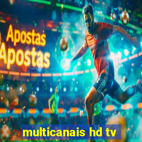 multicanais hd tv